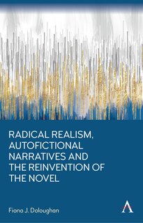 Front cover_Radical Realism, Autofictional Narratives and the Reinvention of the Novel