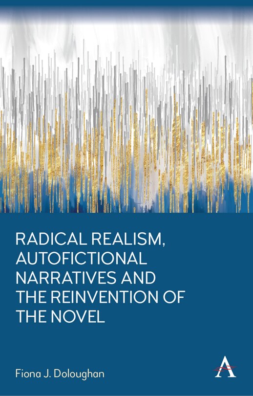Front cover_Radical Realism, Autofictional Narratives and the Reinvention of the Novel