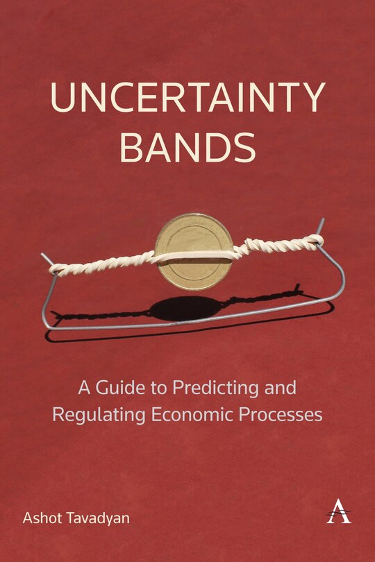 Front cover_Uncertainty Bands: A Guide To Predicting And Regulating Economic Processes