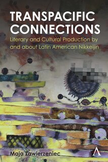 Couverture_Transpacific Connections: Literary And Cultural Production By And About Latin American Nikkeijin