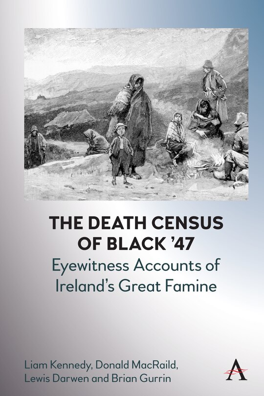 Front cover_The Death Census of Black ’47: Eyewitness Accounts of Ireland’s Great Famine