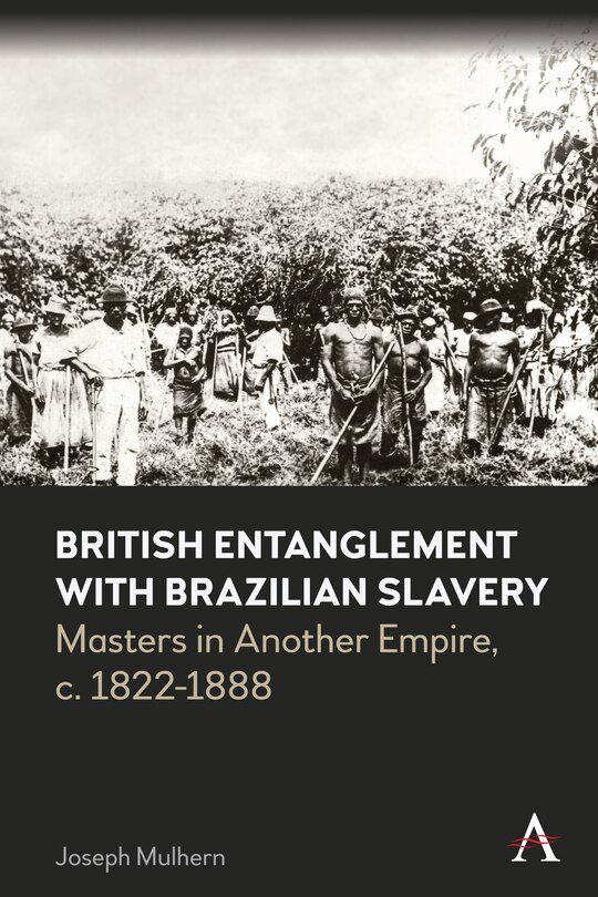 Front cover_British Entanglement with Brazilian Slavery