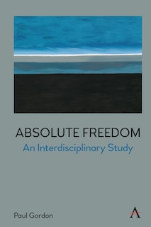 Front cover_Absolute Freedom: An Interdisciplinary Study