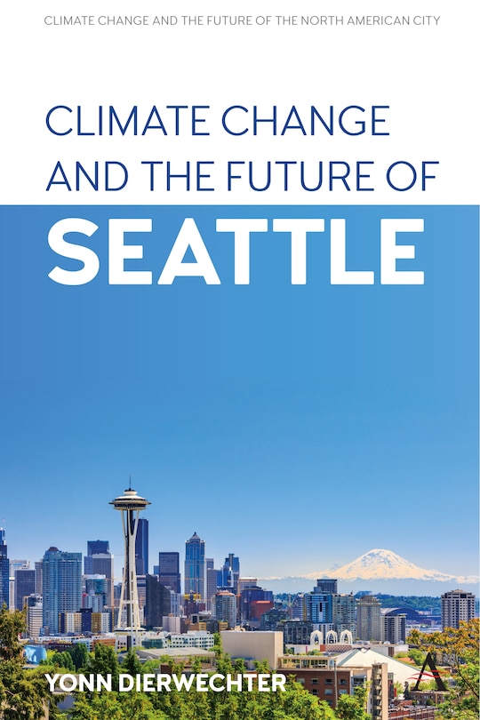Front cover_Climate Change And The Future Of Seattle