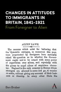Front cover_Changes In Attitudes To Immigrants In Britain, 1841-1921
