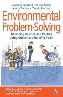 Couverture_Environmental Problem-Solving: Balancing Science and Politics Using Consensus Building Tools