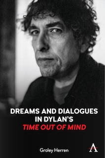 Front cover_Dreams and Dialogues in Dylan’s Time Out of Mind