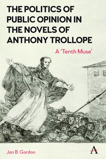 Front cover_The Politics of Public Opinion in the Novels of Anthony Trollope