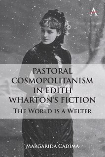 Front cover_Pastoral Cosmopolitanism in Edith Wharton’s Fiction