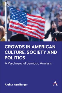 Front cover_Crowds in American Culture, Society and Politics