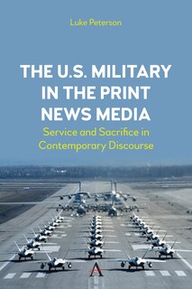 Front cover_The U.S. Military in the Print News Media