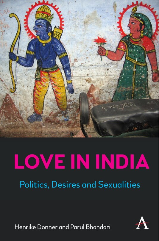 Love in India: Politics, Desires, and Sexualities