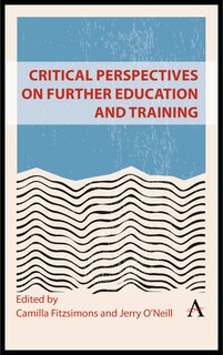 Front cover_Critical Perspectives on Further Education and Training