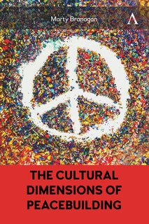 Front cover_The Cultural Dimensions of Peacebuilding