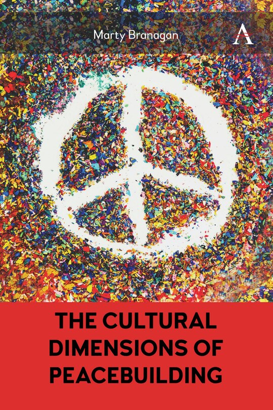Front cover_The Cultural Dimensions of Peacebuilding