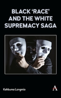 Front cover_Black ‘race’ and the White Supremacy Saga