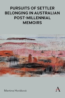 Front cover_Pursuits of Settler Belonging in Australian Post-Millennial Memoirs