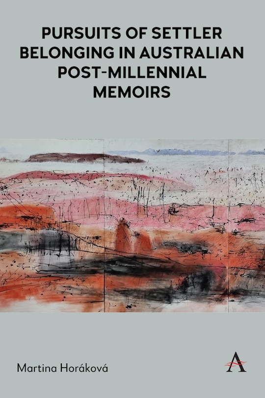 Front cover_Pursuits of Settler Belonging in Australian Post-Millennial Memoirs