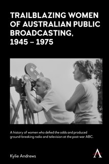 Front cover_Trailblazing Women of Australian Public Broadcasting, 1945–1975