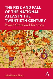 Couverture_The Rise and Fall of the National Atlas in the Twentieth Century