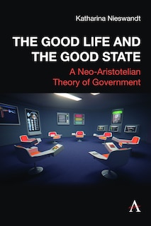 Front cover_The Good Life and the Good State
