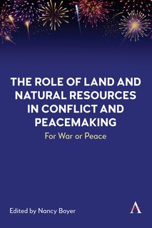 Couverture_The Role of Land and Natural Resources in Conflict and Peacemaking