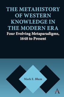 Front cover_The Metahistory of Western Knowledge in the Modern Era