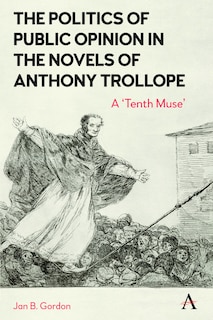 Front cover_The Politics of Public Opinion in the Novels of Anthony Trollope