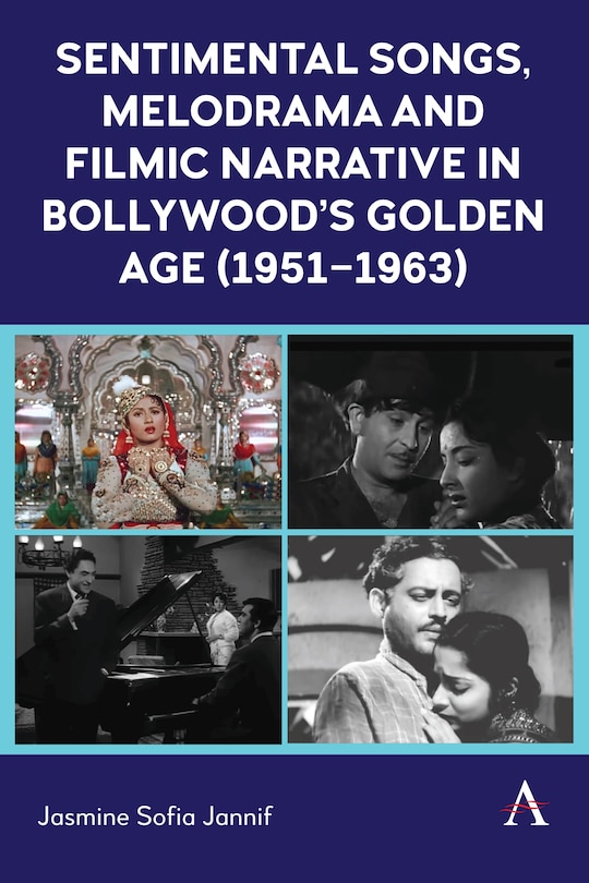 Couverture_Sentimental Songs, Melodrama and Filmic Narrative in Bollywood’s Golden Age (1951–1963)