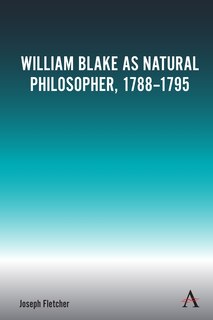 Front cover_William Blake as Natural Philosopher, 1788-1795