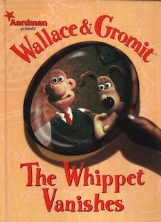 Front cover_Wallace &  Gromit: The Whippet Vanishes