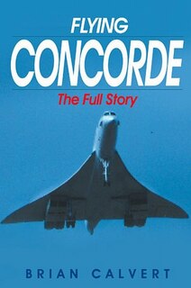 Flying Concorde: The Full Story