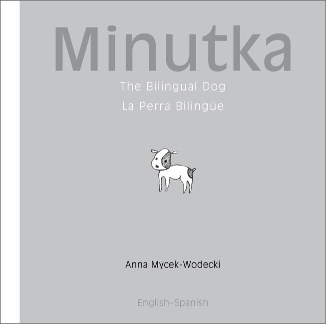 Couverture_Minutka: The Bilingual Dog (spanish-english)