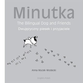 Front cover_Minutka: The Bilingual Dog and Friends (Polish-English)