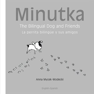 Couverture_Minutka: The Bilingual Dog and Friends (Spanish-English)