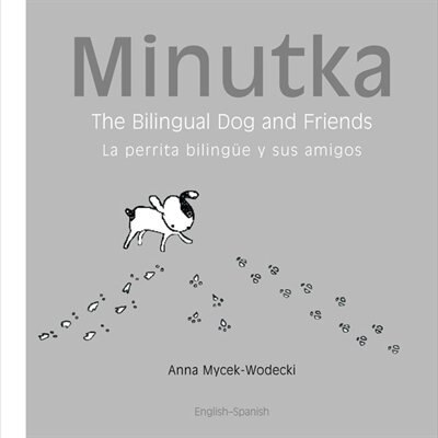 Couverture_Minutka: The Bilingual Dog and Friends (Spanish-English)