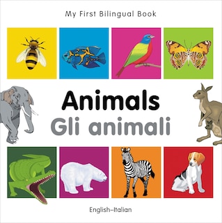 Front cover_My First Bilingual Book–Animals (English–Italian)