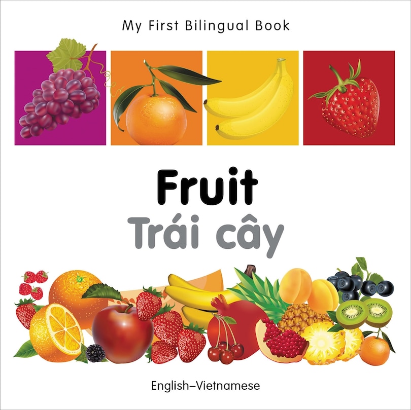Front cover_My First Bilingual Book&ndash;Fruit (English&ndash;Vietnamese)