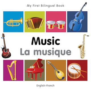 My First Bilingual Book–Music (English–French)