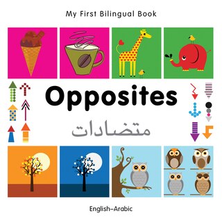 Front cover_My First Bilingual Book–Opposites (English–Arabic)