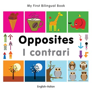 Front cover_My First Bilingual Book–Opposites (English–Italian)