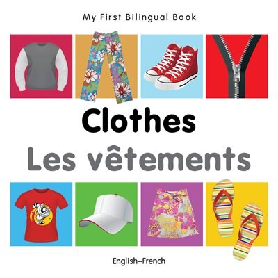 Front cover_My First Bilingual Book–Clothes (English–French)