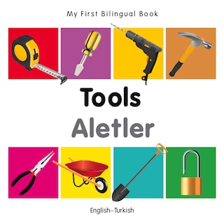 Couverture_My First Bilingual Book&ndash;Tools (English&ndash;Turkish)