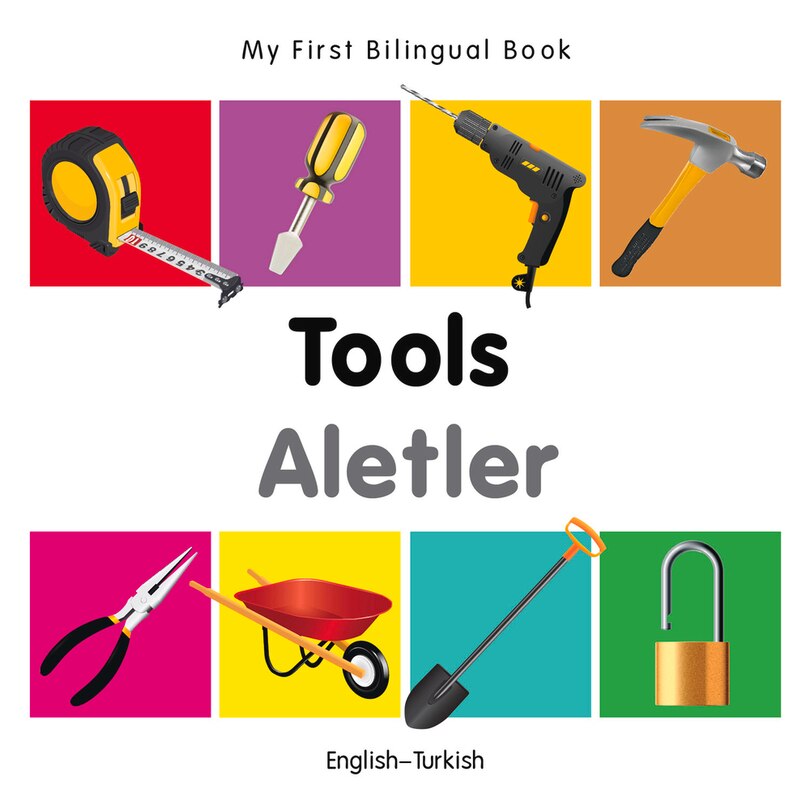 Couverture_My First Bilingual Book&ndash;Tools (English&ndash;Turkish)