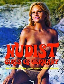 Nudist Girls Of Germany: Nude Photography From Classic German Naturist Magazines