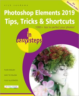 Front cover_Photoshop Elements 2019 Tips, Tricks & Shortcuts in easy steps
