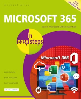 Microsoft 365 In Easy Steps: Covers Microsoft Office Essentials