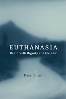 Front cover_Euthanasia, Death with Dignity and the Law