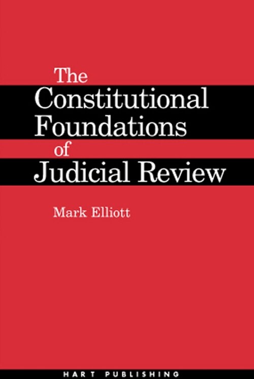 Front cover_The Constitutional Foundations Of Judicial Review