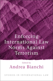 Front cover_Enforcing International Law Norms Against Terrorism